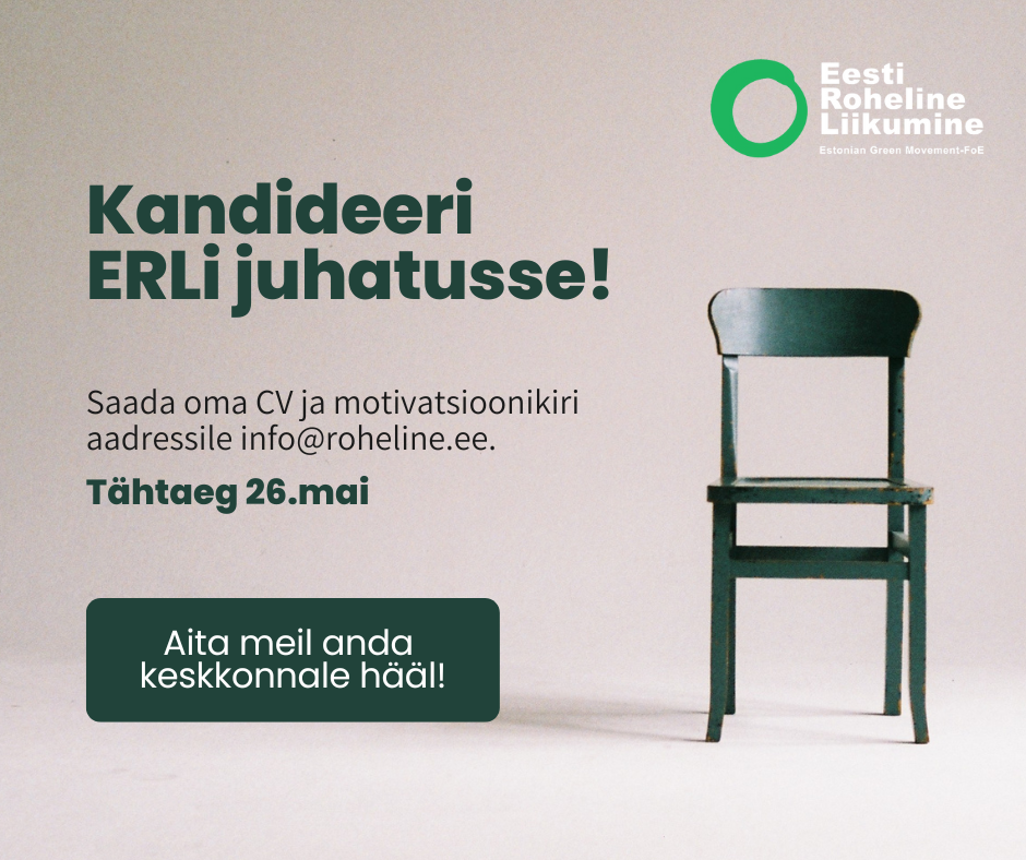 Eesti Roheline Liikumine (ERL) on vabaühendus, mille eesmärk on parandada Eesti keskkonnaolukorda ja suunata meie ühiskonda jätkusuutlikule mõtteviisile. Soovim